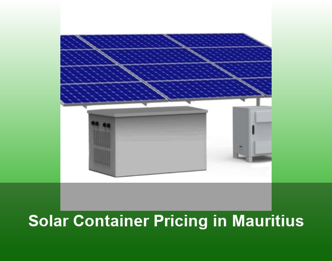 Solar Container Pricing in Mauritius